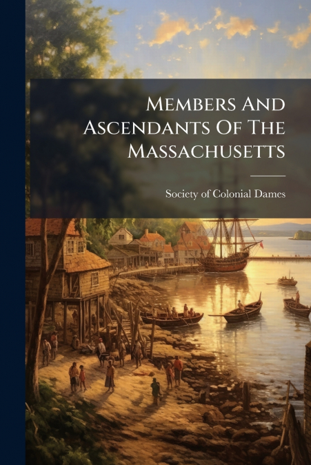 Members And Ascendants Of The Massachusetts