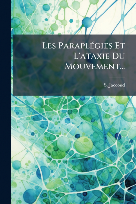 Les Paraplégies Et L’ataxie Du Mouvement...