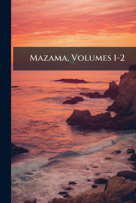 Mazama, Volumes 1-2