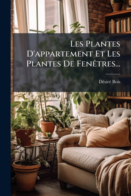 Les Plantes D’appartement Et Les Plantes De Fenêtres...