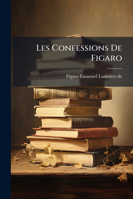 Les Confessions De Figaro