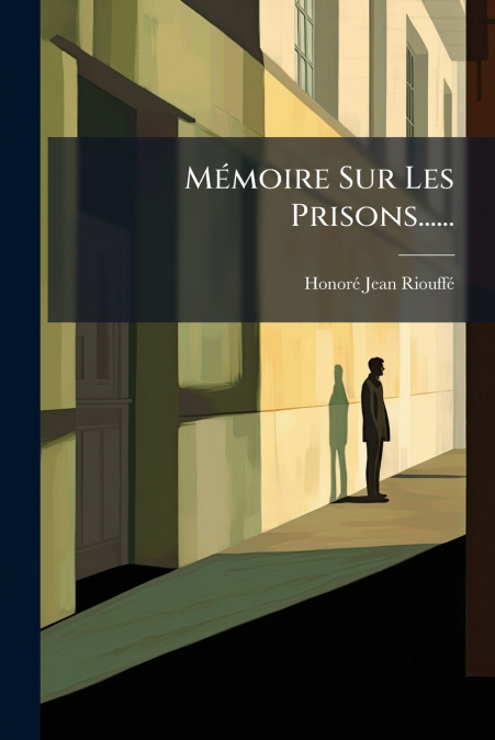 Mémoire Sur Les Prisons......