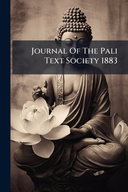 Journal Of The Pali Text Society 1883