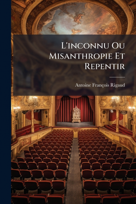 L’inconnu Ou Misanthropie Et Repentir