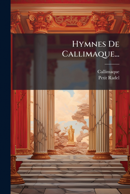 Hymnes De Callimaque...