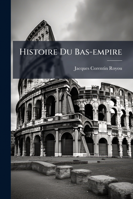 Histoire Du Bas-empire