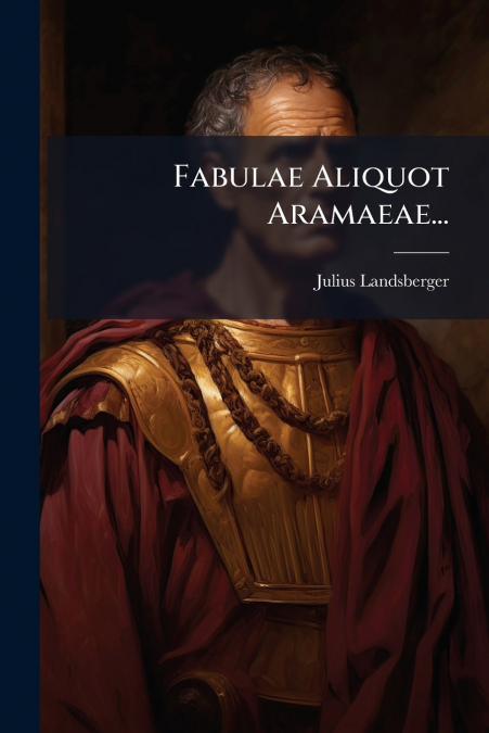 Fabulae Aliquot Aramaeae...