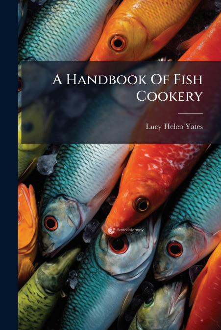 A Handbook Of Fish Cookery