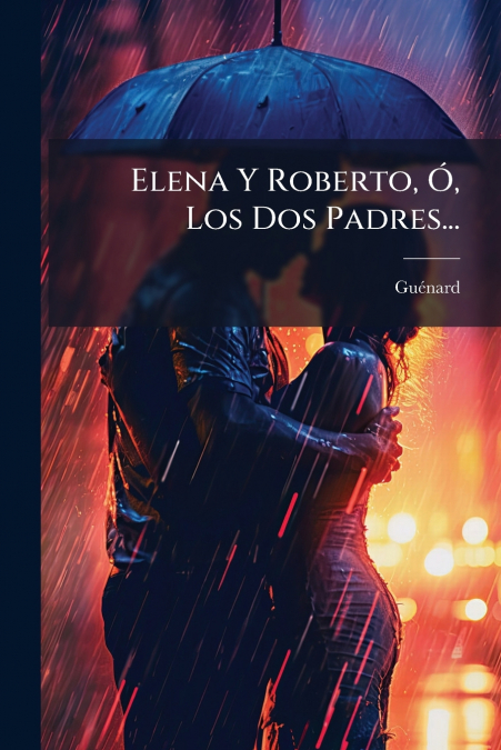 Elena Y Roberto, Ó, Los Dos Padres...