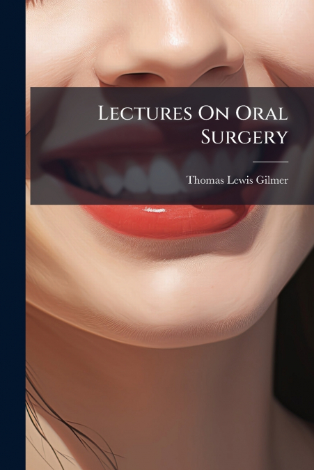 Lectures On Oral Surgery