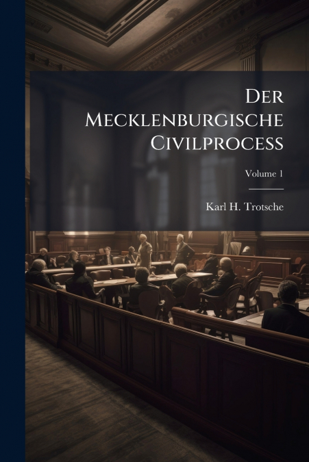 Der Mecklenburgische Civilproceß; Volume 1