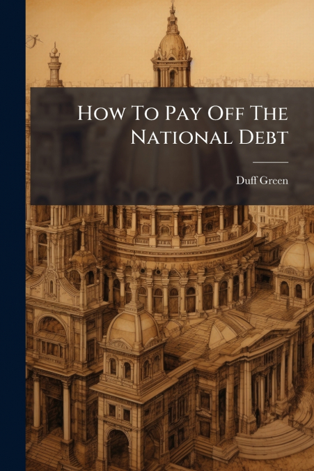 How To Pay Off The National Debt