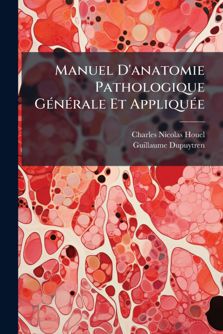 Manuel D’anatomie Pathologique Générale Et Appliquée