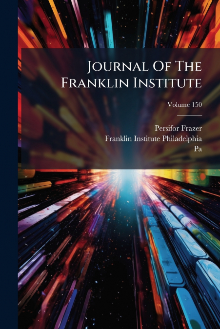 Journal Of The Franklin Institute; Volume 150
