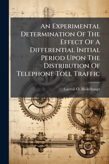 An Experimental Determination Of The Effect Of A Differential Initial Period Upon The Distribution Of Telephone Toll Traffic