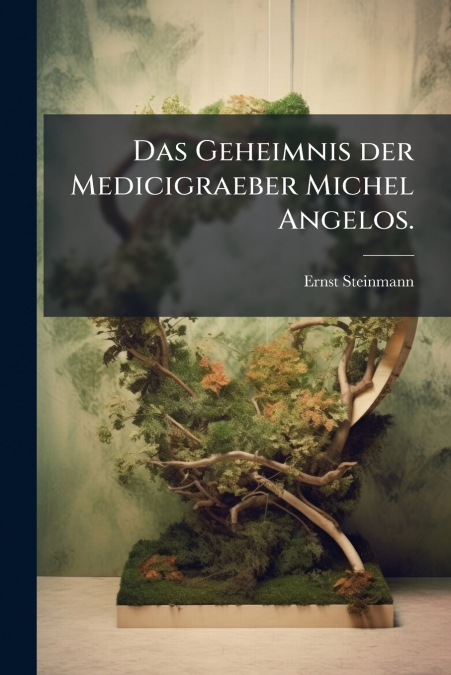 Das Geheimnis der Medicigraeber Michel Angelos.