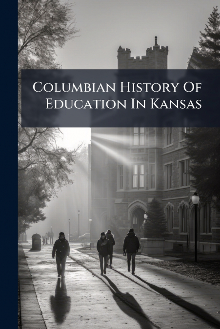 Columbian History Of Education In Kansas