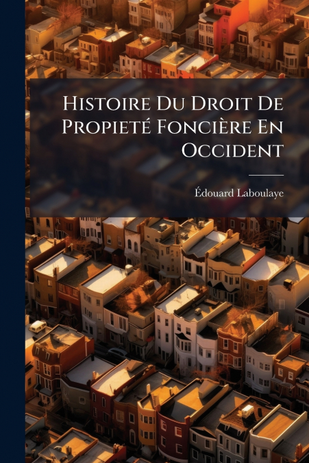 Histoire Du Droit De Propieté Foncière En Occident