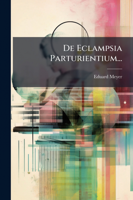 De Eclampsia Parturientium...