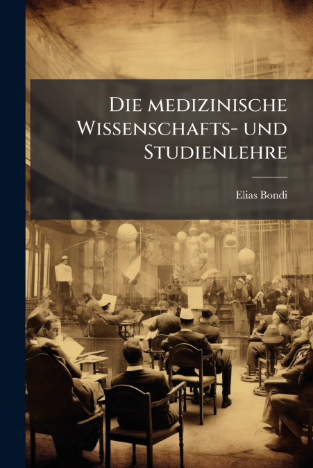 Die medizinische Wissenschafts- und Studienlehre