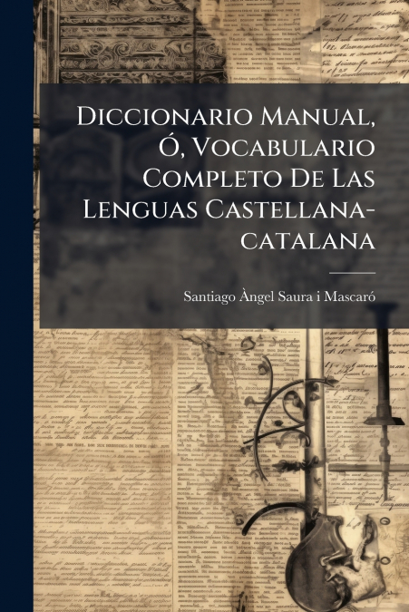 Diccionario Manual, Ó, Vocabulario Completo De Las Lenguas Castellana-catalana