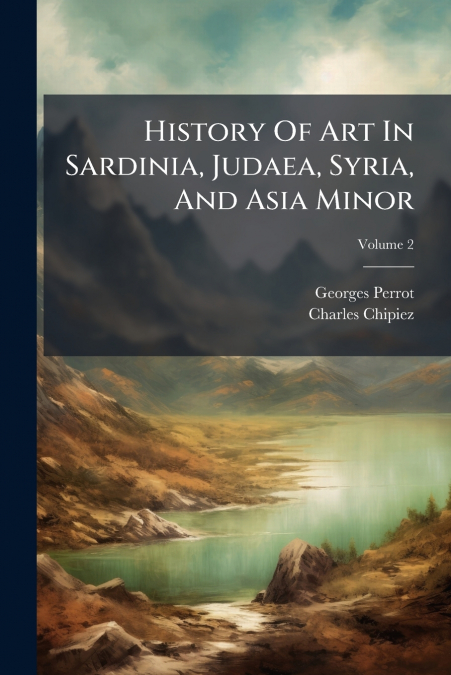 History Of Art In Sardinia, Judaea, Syria, And Asia Minor
