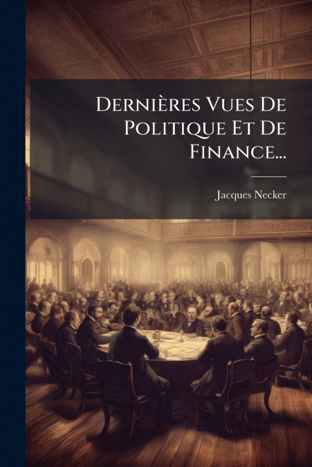 Dernières Vues De Politique Et De Finance...