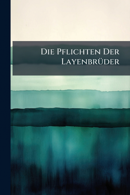 Die Pflichten Der Layenbrüder