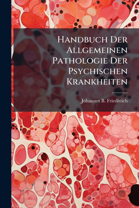 Handbuch Der Allgemeinen Pathologie Der Psychischen Krankheiten