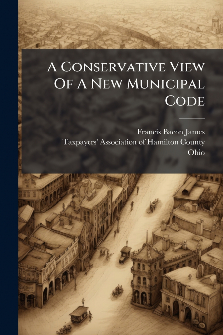 A Conservative View Of A New Municipal Code