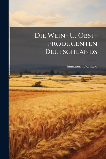 Die Wein- U. Obst-producenten Deutschlands