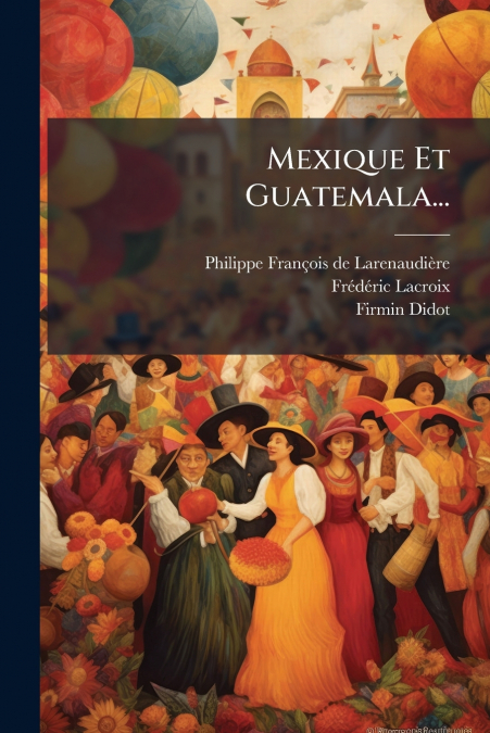 Mexique Et Guatemala...