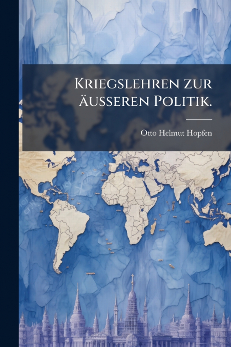 Kriegslehren zur äusseren Politik.