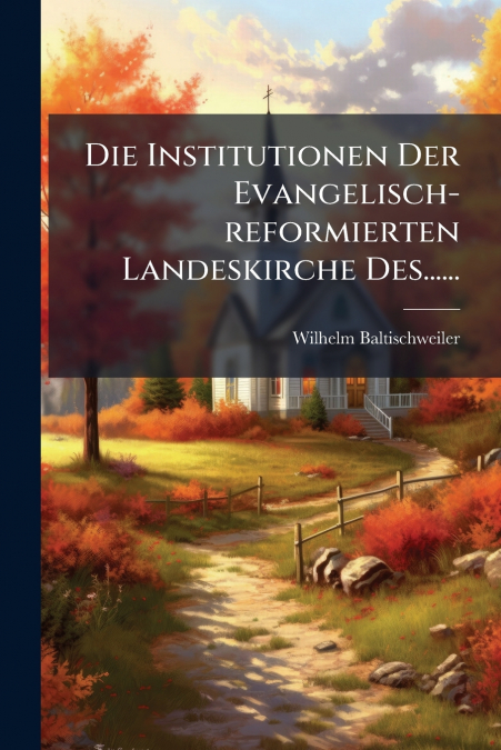 Die Institutionen Der Evangelisch-reformierten Landeskirche Des......