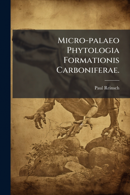 Micro-palaeo Phytologia Formationis Carboniferae.