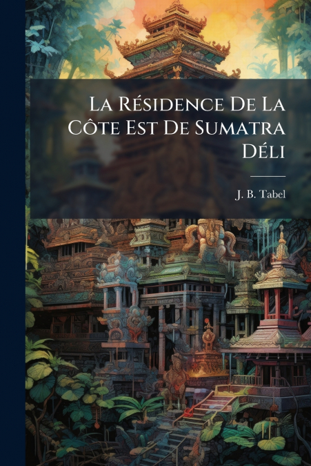 La Résidence De La Côte Est De Sumatra Déli