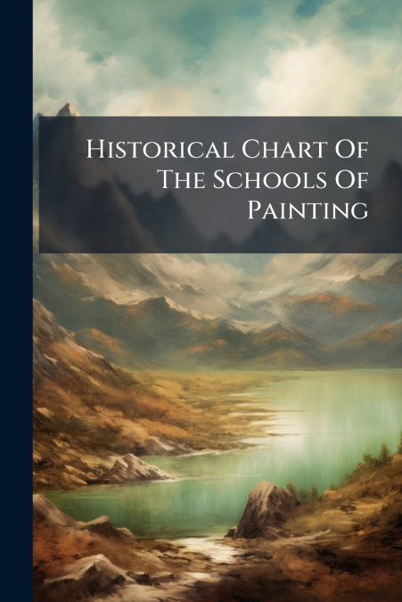 Historical Chart Of The Schools Of Painting