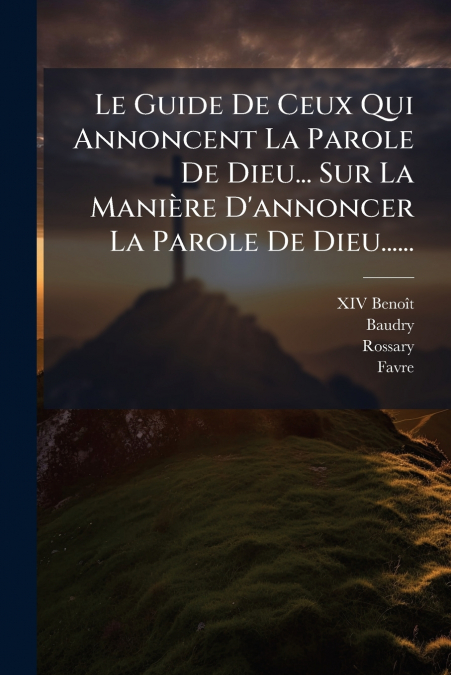 Le Guide De Ceux Qui Annoncent La Parole De Dieu... Sur La Manière D’annoncer La Parole De Dieu......