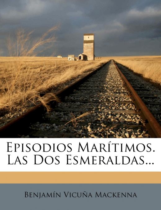 Episodios Marítimos. Las Dos Esmeraldas...