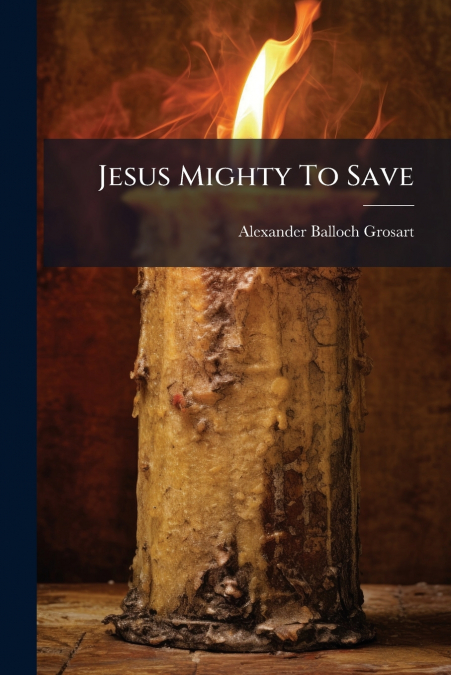 Jesus Mighty To Save