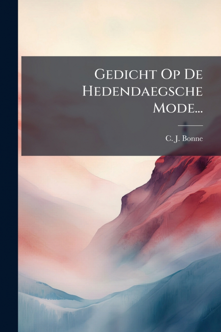 Gedicht Op De Hedendaegsche Mode...