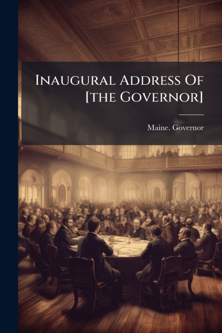 Inaugural Address Of [the Governor]