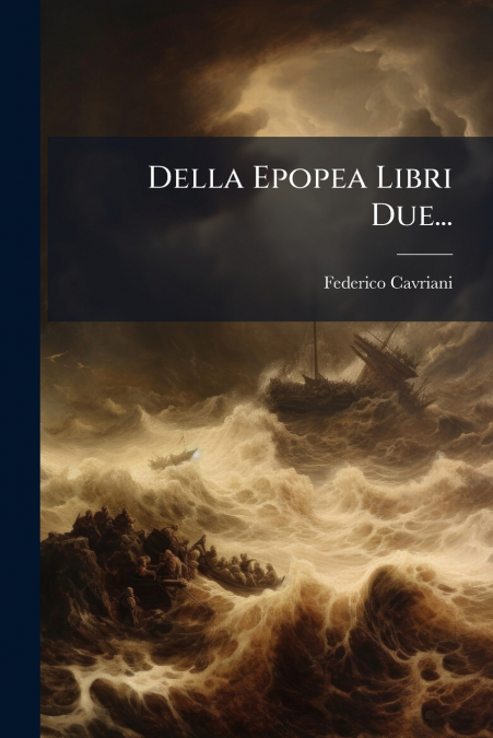 Della Epopea Libri Due...