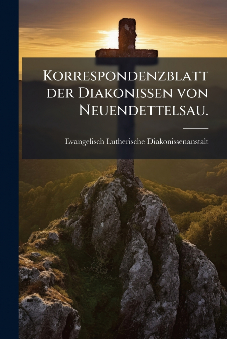 Korrespondenzblatt der Diakonissen von Neuendettelsau.
