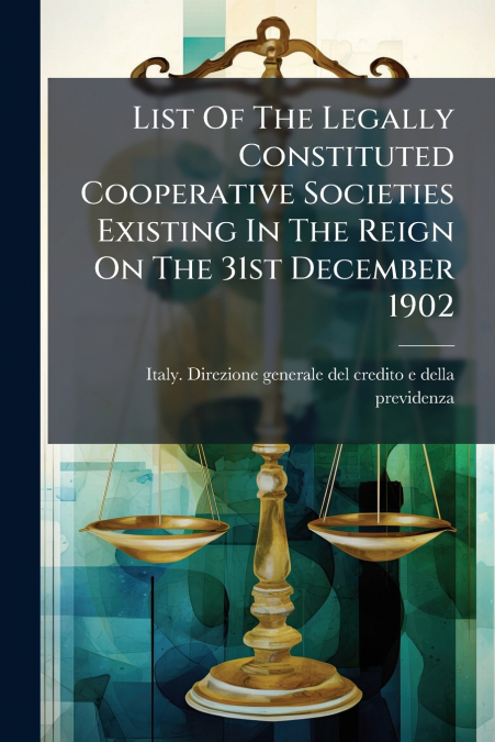 List Of The Legally Constituted Cooperative Societies Existing In The Reign On The 31st December 1902