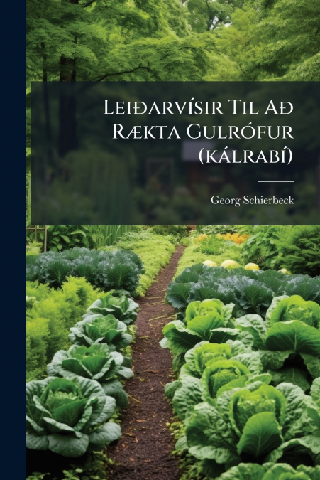 Leiðarvísir Til Að Rækta Gulrófur (kálrabí)