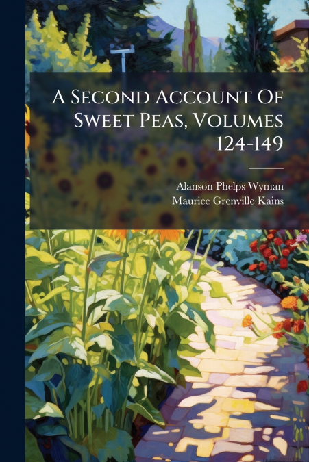 A Second Account Of Sweet Peas, Volumes 124-149