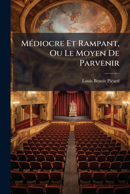 Médiocre Et Rampant, Ou Le Moyen De Parvenir