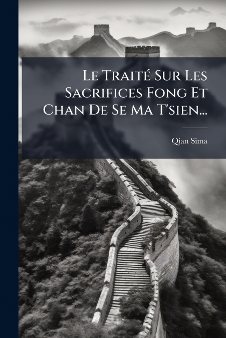 Le Traité Sur Les Sacrifices Fong Et Chan De Se Ma T’sien...