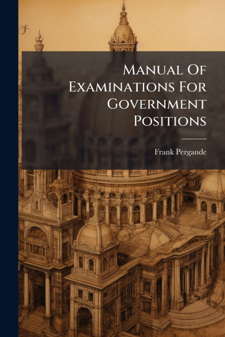 Manual Of Examinations For Government Positions
